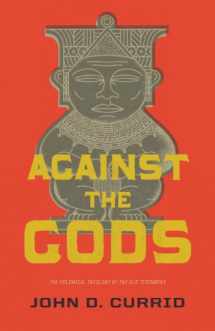 9781433531835-1433531836-Against the Gods: The Polemical Theology of the Old Testament