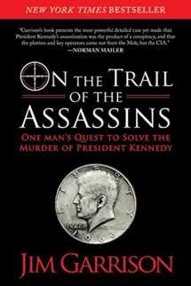 9781620872994-1620872994-On the Trail of the Assassins: One Man's Quest to Solve the Murder of President Kennedy