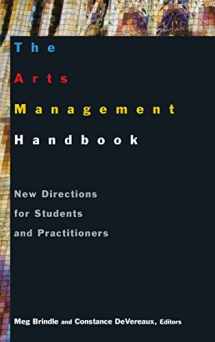9780765617415-0765617412-The Arts Management Handbook: New Directions for Students and Practitioners