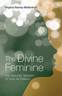 9781625646057-1625646054-The Divine Feminine: The Biblical Imagery of God as Female