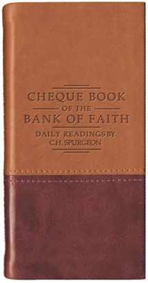 9781845500719-1845500717-Chequebook of the Bank of Faith – Tan/Burgundy (Daily Readings - Spurgeon)