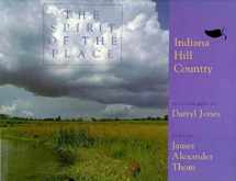 9780253329875-0253329876-The Spirit of the Place: Indiana Hill Country