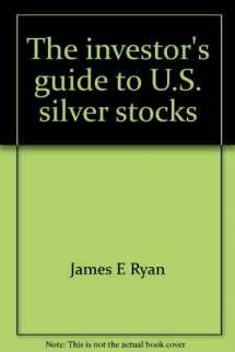9780961020200-0961020202-The investor's guide to U.S. silver stocks