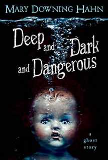 9780547076454-0547076452-Deep and Dark and Dangerous