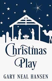 9780986412424-0986412422-Christmas Play: The Story of the Coming of Jesus, for Production in Churches, Using the Text of the English Standard Version of the Bible