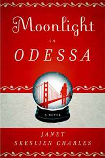 9781596916722-1596916729-Moonlight in Odessa: A Novel