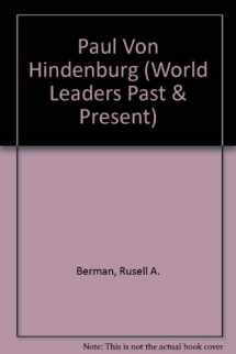 9780877545323-0877545324-Paul Von Hindenburg (World Leaders Past and Present)