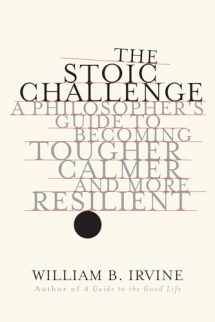 9780393652499-0393652491-The Stoic Challenge: A Philosopher's Guide to Becoming Tougher, Calmer, and More Resilient