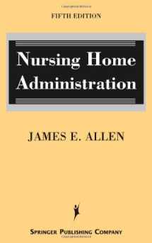 9780826153944-0826153941-Nursing Home Administration: Fifth Edition