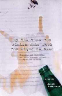 9781881471226-1881471225-By the Time You Finish This Book You Might Be Dead: Changing and Improving Your Life Through Cutlas By Eliot Greebee