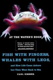 9780684856230-0684856239-At the Water's Edge : Fish with Fingers, Whales with Legs, and How Life Came Ashore but Then Went Back to Sea