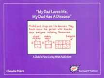 9780910223232-0910223238-"My Dad Loves Me, My Dad Has a Disease" A Child's View: Living with Addiction