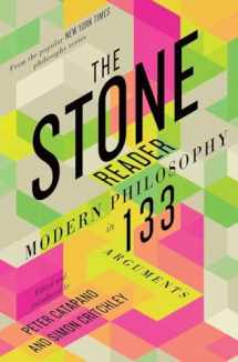 9781631490712-1631490710-The Stone Reader: Modern Philosophy in 133 Arguments