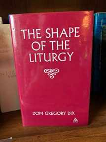 9780826455178-0826455174-The Shape of the Liturgy