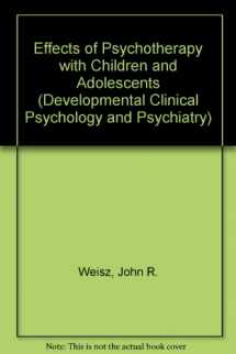 9780803943889-0803943881-Effects of Psychotherapy with Children and Adolescents (Developmental Clinical Psychology and Psychiatry)