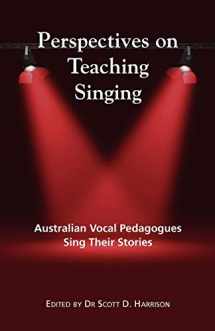 9781921513732-192151373X-Perspectives on Teaching Singing: Australian Vocal Pedagogues Sing Their Stories