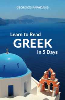 9780995930582-0995930589-Learn to Read Greek in 5 Days