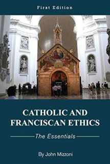 9781631895289-1631895281-Catholic and Franciscan Ethics: The Essentials