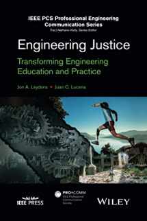 9781118757307-1118757300-Engineering Justice: Transforming Engineering Education and Practice (IEEE PCS Professional Engineering Communication Series)