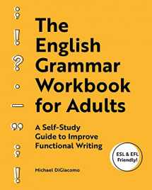 9781646113194-1646113195-The English Grammar Workbook for Adults: A Self-Study Guide to Improve Functional Writing