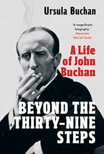 9781408870815-1408870819-Beyond the Thirty-Nine Steps: A Life of John Buchan
