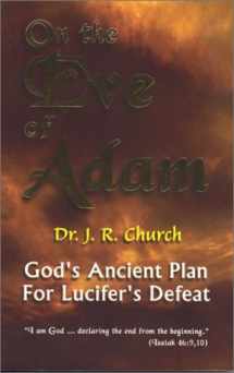 9780941241212-0941241211-On the Eve of Adam: God's Ancient Plan for Lucifer's Defeat