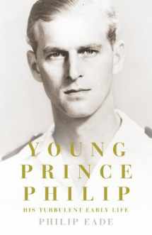 9780007305360-0007305362-Young Prince Philip: His Turbulent Early Life
