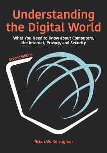 9780691219097-0691219095-Understanding the Digital World: What You Need to Know about Computers, the Internet, Privacy, and Security, Second Edition
