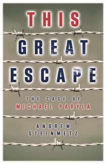 9781927428337-1927428335-This Great Escape: The Case of Michael Paryla