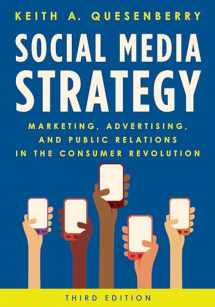 9781538138168-1538138166-Social Media Strategy: Marketing, Advertising, and Public Relations in the Consumer Revolution