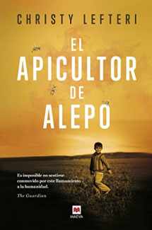 9788418184109-8418184108-El apicultor de Alepo: Cada persona que se ve forzada a huir de su país tiene una historia que contar. Cada persona que está dispuesta a escucharla tiene algo valioso que aprender. (Spanish Edition)