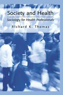 9781475777888-1475777884-Society and Health: Sociology for Health Professionals