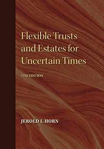 9781641050104-1641050101-Flexible Trusts and Estates for Uncertain Times