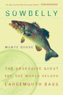 9780452287150-0452287154-Sowbelly: The Obsessive Quest for the World-Record Largemouth Bass