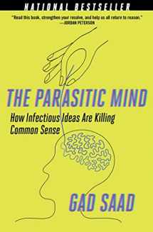 9781621579595-162157959X-The Parasitic Mind: How Infectious Ideas Are Killing Common Sense