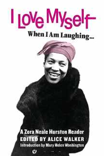 9781936932733-1936932733-I Love Myself When I Am Laughing... And Then Again When I Am Looking Mean and Impressive: A Zora Neale Hurston Reader