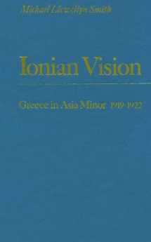 9780472109906-0472109901-Ionian Vision: Greece in Asia Minor, 1919-1922