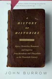 9780375727672-0375727671-A History of Histories: Epics, Chronicles, and Inquiries from Herodotus and Thucydides to the Twentieth Century