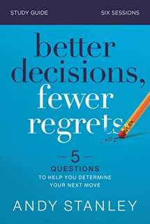 9780310126560-0310126568-Better Decisions, Fewer Regrets Bible Study Guide: 5 Questions to Help You Determine Your Next Move