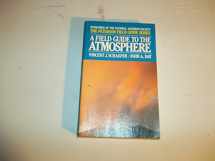 9780395330333-0395330335-A Field Guide to the Atmosphere (The Peterson Field Guide Series)