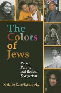 9780253219275-0253219272-The Colors of Jews: Racial Politics and Radical Diasporism
