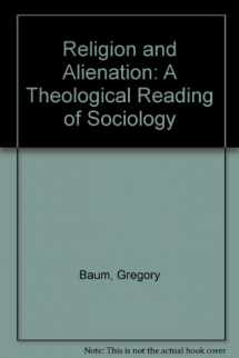 9780809102051-0809102056-Religion and Alienation: A Theological Reading of Sociology