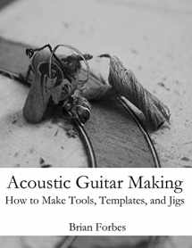 9781492206446-149220644X-Acoustic Guitar Making: How to make Tools, Templates, and Jigs
