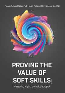 9781950496631-1950496635-Proving the Value of Soft Skills: Measuring Impact and Calculating ROI