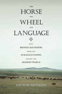 9780691148182-069114818X-The Horse, the Wheel, and Language: How Bronze-Age Riders from the Eurasian Steppes Shaped the Modern World