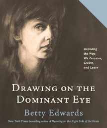 9780593329641-0593329643-Drawing on The Dominant Eye: Decoding the Way We Perceive, Create, and Learn