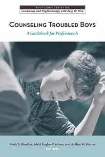 9780415955478-0415955475-Counseling Troubled Boys: A Guidebook for Professionals (The Routledge Series on Counseling and Psychotherapy with Boys and Men)