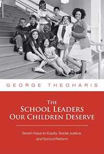9780807749517-0807749516-The School Leaders Our Children Deserve: Seven Keys to Equity, Social Justice, and School Reform