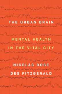 9780691178608-0691178607-The Urban Brain: Mental Health in the Vital City