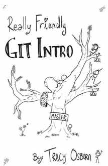 9781070546582-1070546585-Really Friendly Git Intro: Learn the basics of Git, the version control system for programming.
